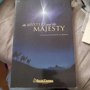 The Mystery and the Majesty