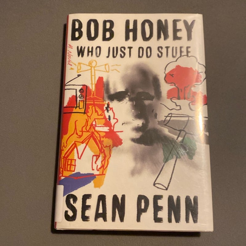 Bob Honey Who Just Do Stuff