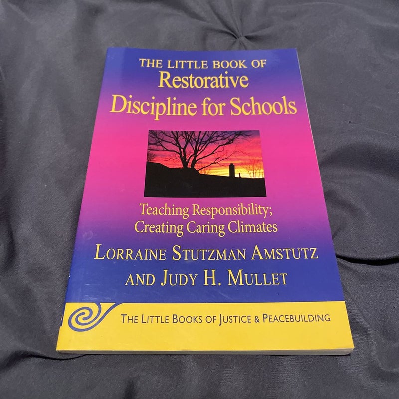 The Little Book of Restorative Discipline for Schools