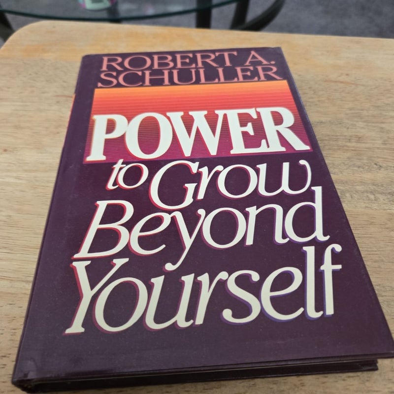 Power to Grow Beyond Yourself