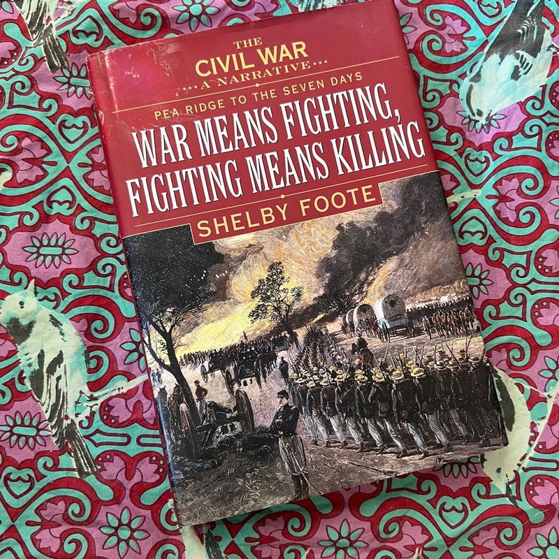 The Civil War: A Narrative Pea Ridge to the Seven Days
