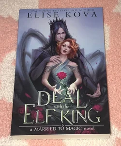 A Deal with the Elf King (Married to Magic, #1) by Elise Kova