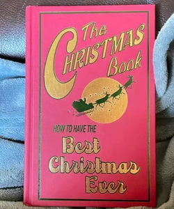 The Christmas Book - How to Have the Best Christmas Ever