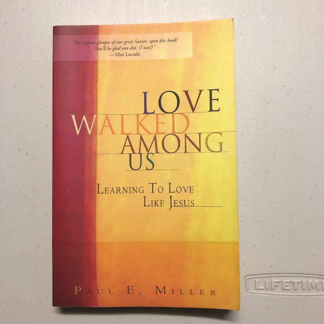 Love Walked among Us