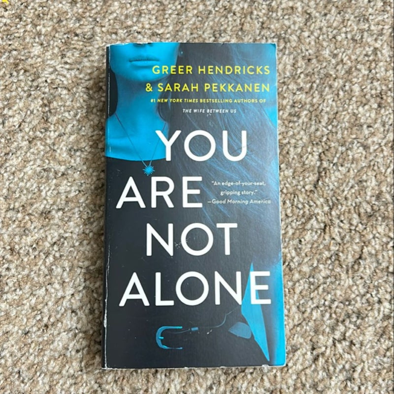 You Are Not Alone