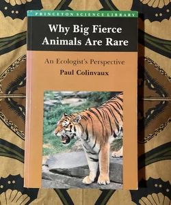 Why Big Fierce Animals Are Rare