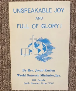 Unspeakable Joy and Full of Glory!