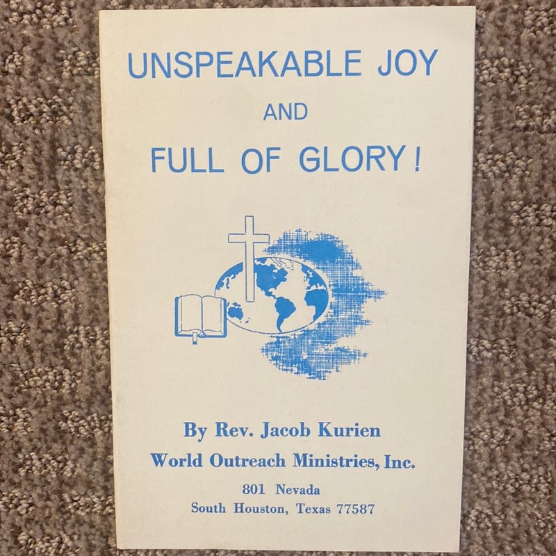 Unspeakable Joy and Full of Glory!