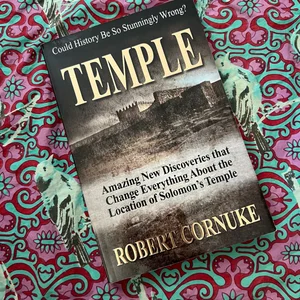 TEMPLE: Amazing New Discoveries That Change Everything about the Location of Solomon's Temple