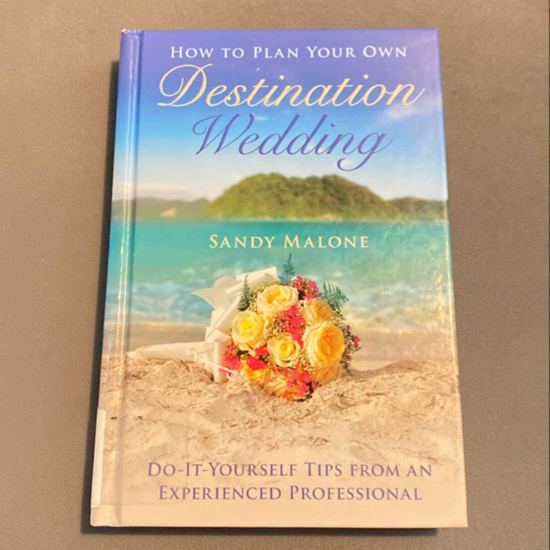 How to Plan Your Own Destination Wedding