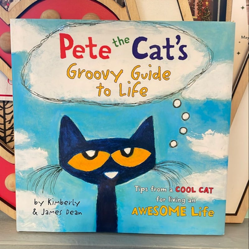 Pete the Cat's Groovy Guide to Life