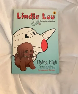 Flying High, Book 1, Lindie Lou Adventure Series OUT of PRINT