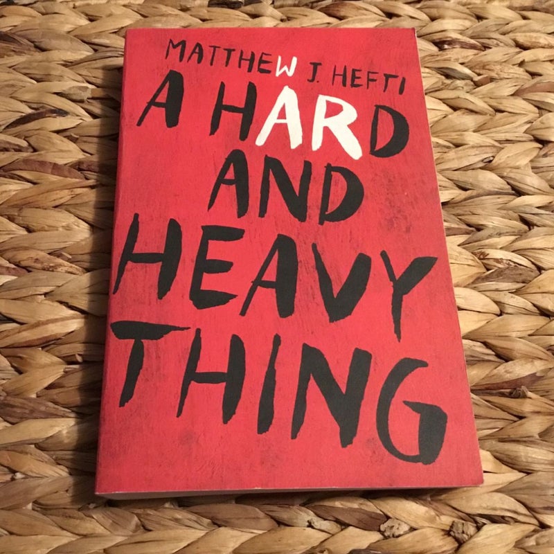 A Hard and Heavy Thing