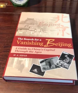 The Search for a Vanishing Beijing * 2nd printing 
