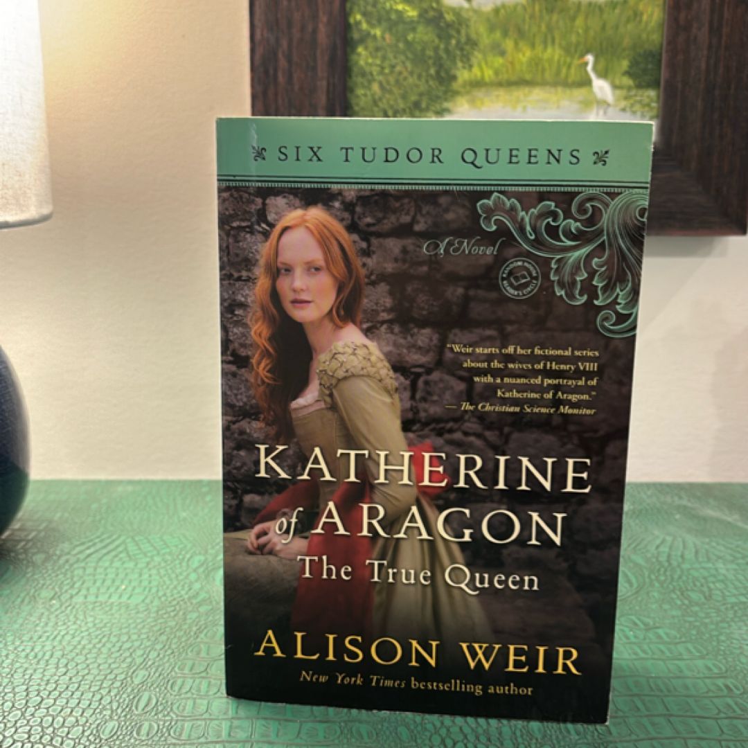 Katherine of Aragon, the True Queen