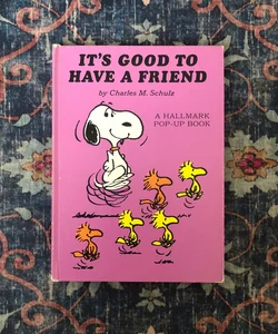 It’s Good to Have a Friend