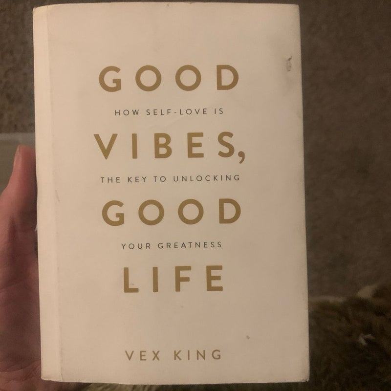 Good Vibes, Good Life