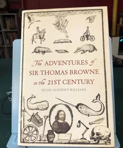 The Adventures of Sir Thomas Browne in the 21st Century