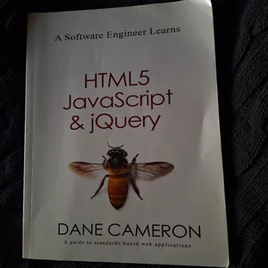 A Software Engineer Learns HTML5, Javascript and JQuery