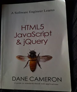 A Software Engineer Learns HTML5, Javascript and JQuery