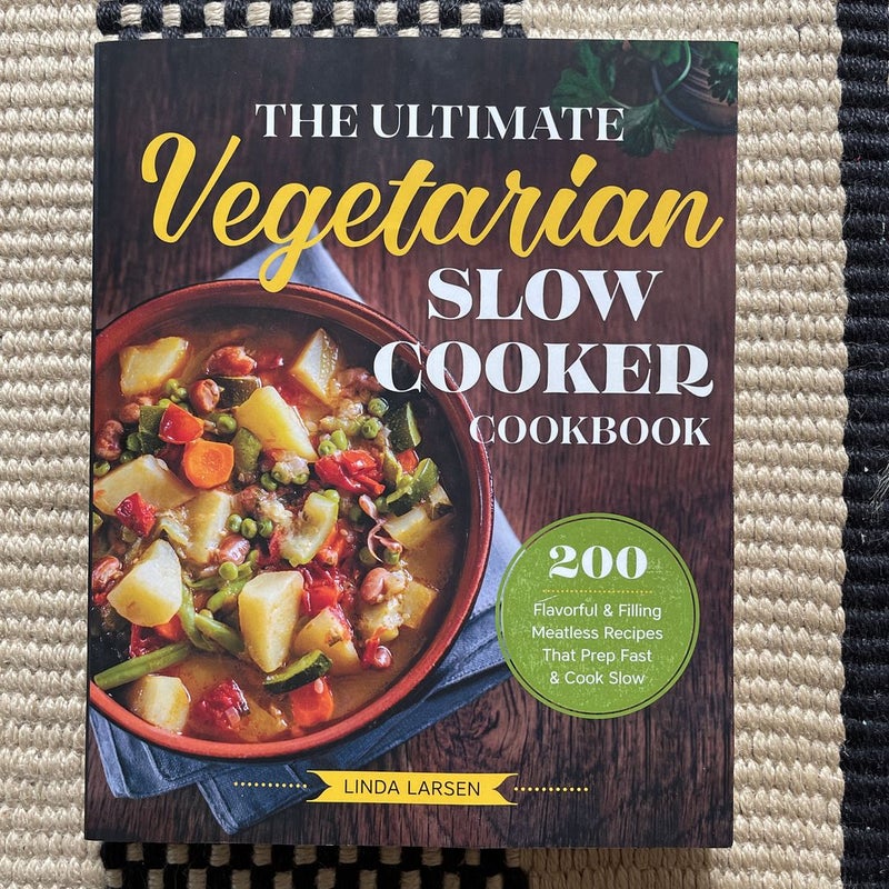 The Ultimate Vegetarian Slow Cooker Cookbook