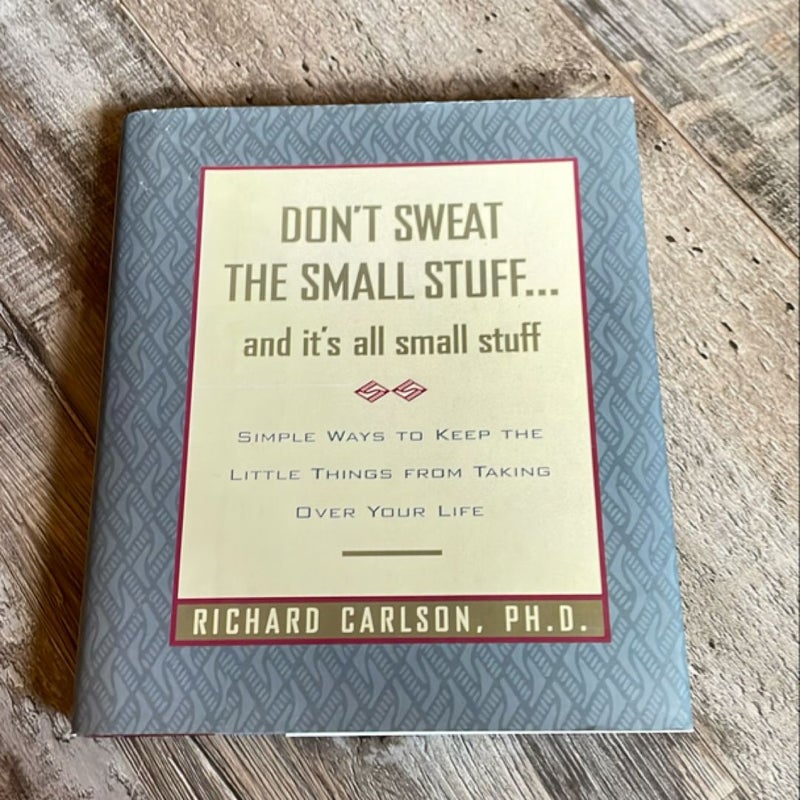 Don't Sweat the Small Stuff... and It's All Small Stuff