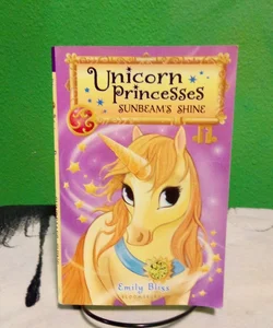 Unicorn Princesses 1: Sunbeam's Shine