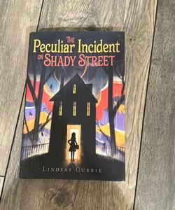 The Peculiar Incident on Shady Street