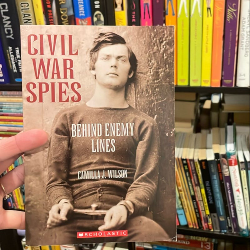 Civil War Spies: Behind Enemy Lines