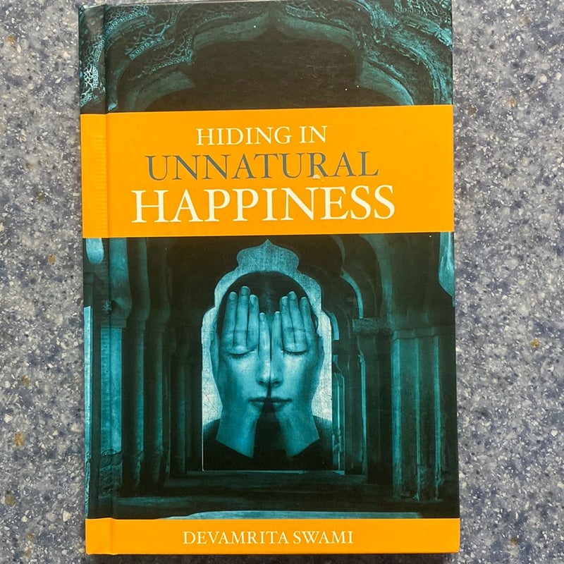 Hiding in unnatural happiness 