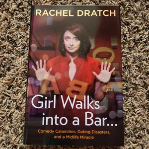 Girl Walks into a Bar ...