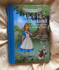 Classic Starts®: Alice in Wonderland and Through the Looking-Glass