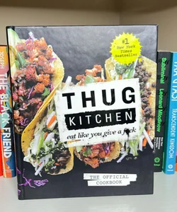 Thug Kitchen: the Official Cookbook