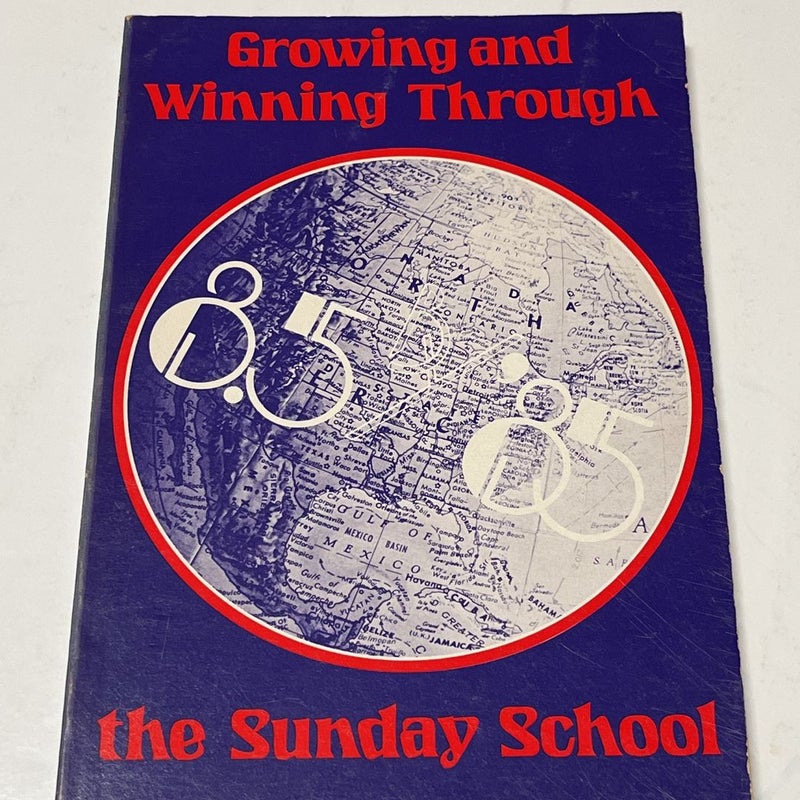 Growing And Winning Through the Sunday School 