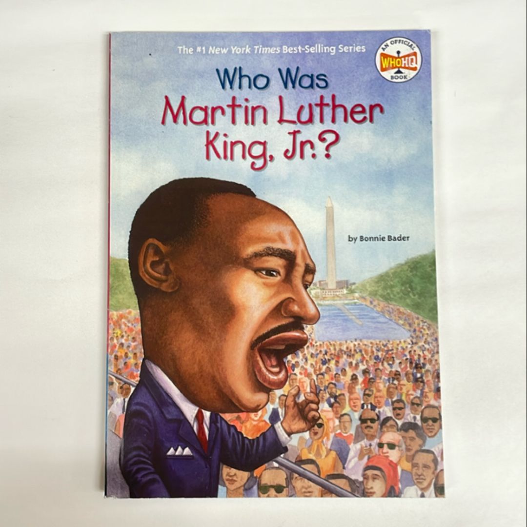 Who Was Martin Luther King, Jr. ?