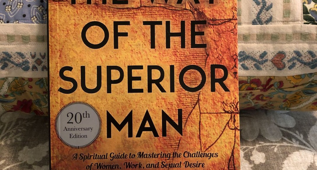 The way of the superior man : a spiritual guide to mastering the challenges  of women, work, and sexual desire : Deida, David : Free Download, Borrow,  and Streaming : Internet Archive