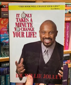 It Only Takes A Minute To Change Your Life  (signed)