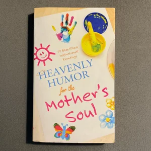 Heavenly Humor for the Mother's Soul