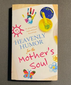 Heavenly Humor for the Mother's Soul