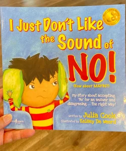 I Just Don't Like the Sound of No!
