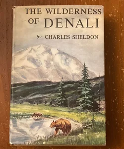 The Wilderness of Denali (1960 New Edition)