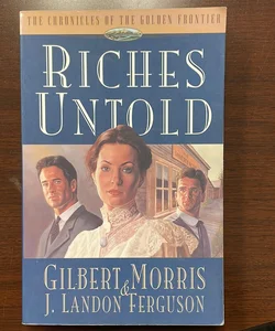 Riches Untold
