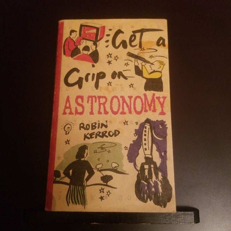 Get a Grip on Astronomy