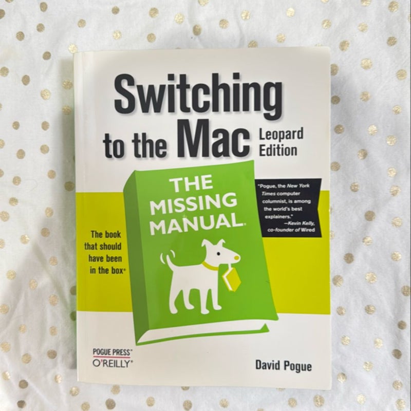 Switching to the Mac: the Missing Manual, Leopard Edition