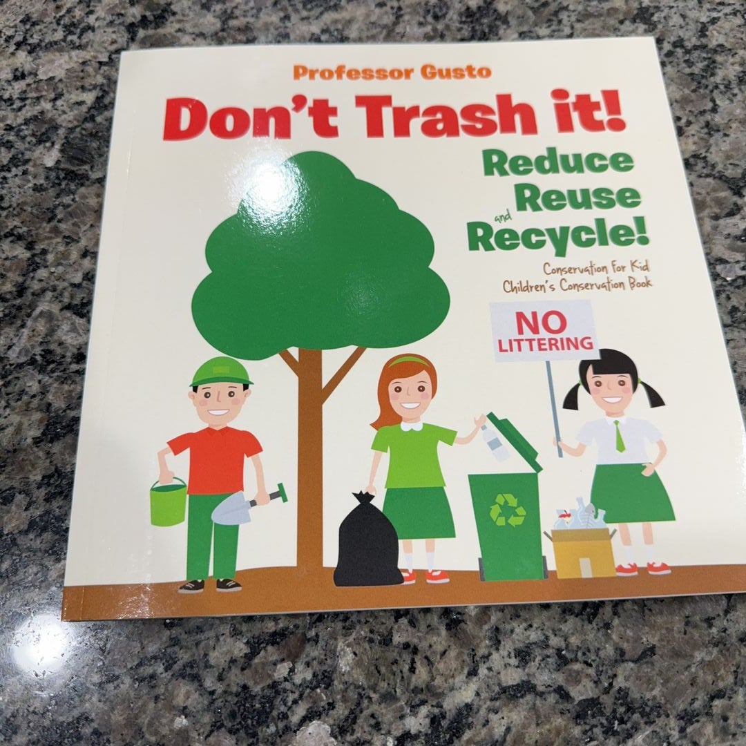 Don't Trash It! Reduce, Reuse, and Recycle! Conservation for Kids ...