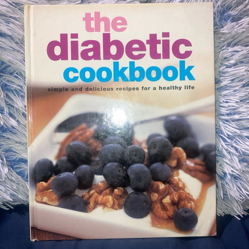 The Dabetic Cookbook: Simple And Delicious Recipes For Healthy Life