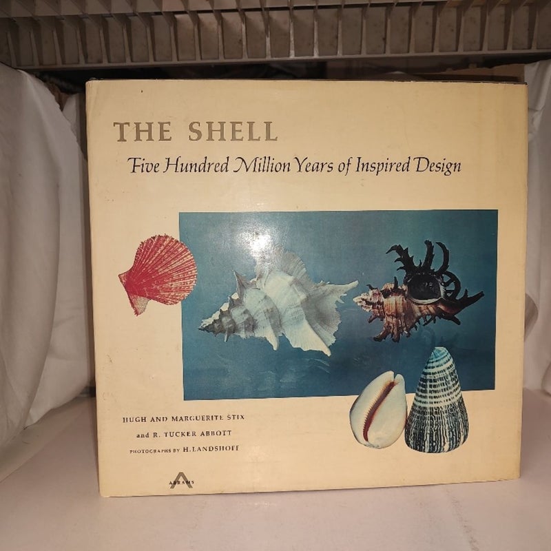 THE SHELL Five Hundred Million Years of Inspired Design