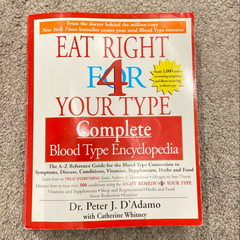 Eat Right 4 Your Type Complete Blood Type Encyclopedia