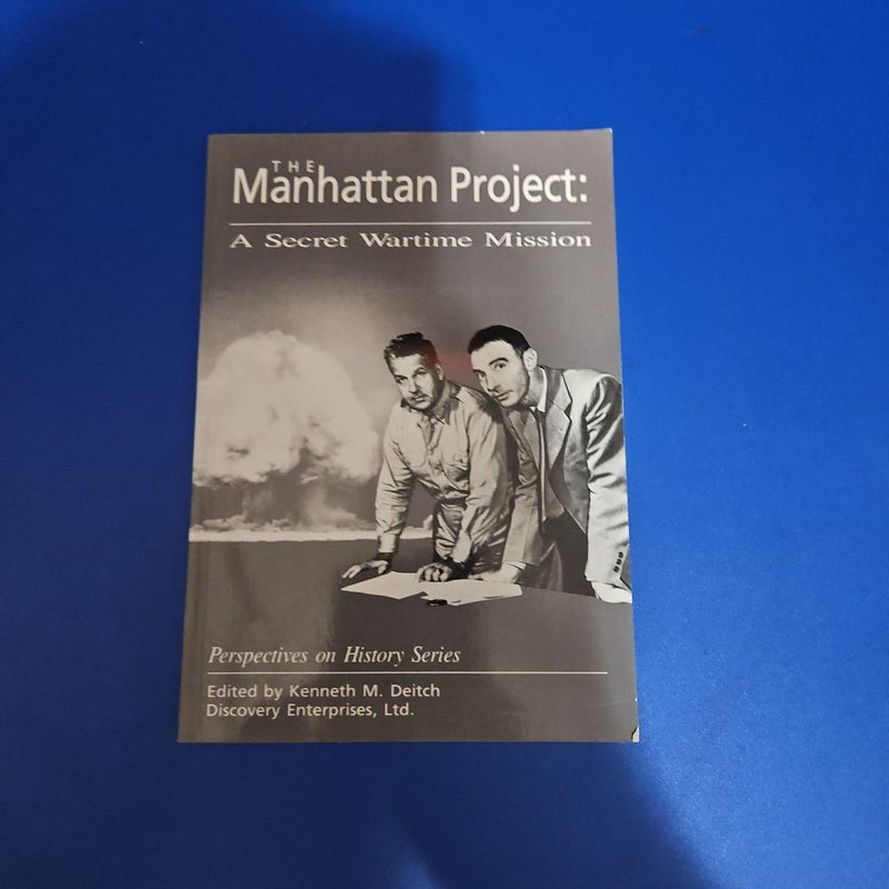 The Manhattan Project: a Secret Wartime Mission