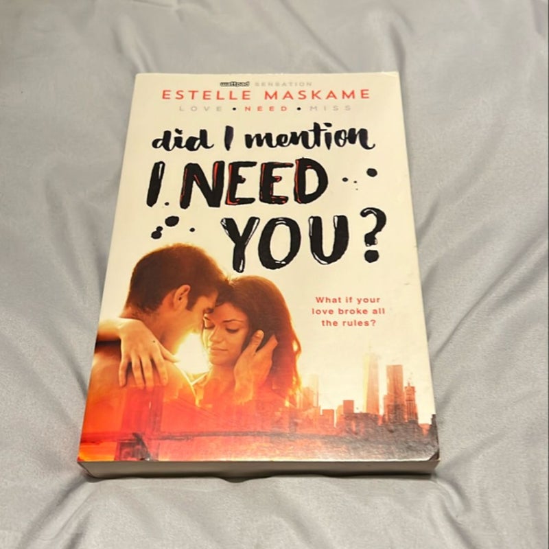 Did I Mention I Need You?